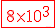 \red\fbox{8\times 10^3}